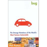 Bug : The Strange Mutations of the World's Most Famous Automobile