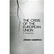 The Crisis of the European Union A Response