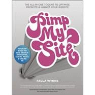 Pimp My Site The DIY Guide to SEO, Search Marketing, Social Media and Online PR