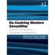 De-Centring Western Sexualities: Central and Eastern European Perspectives