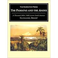 The Pampas and Andes: A Thousand Miles' Walk Across South America