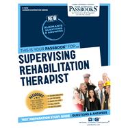 Supervising Rehabilitation Therapist (C-4242) Passbooks Study Guide
