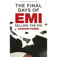 The Final Days of EMI Selling the Pig
