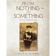 FROM  NOTHING – TO  SOMETHING