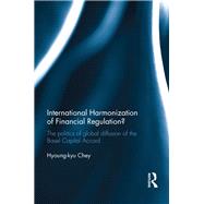 International Harmonization of Financial Regulation?: The Politics of Global Diffusion of the Basel Capital Accord