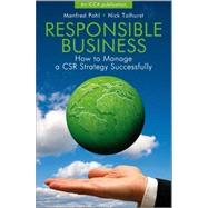 Responsible Business How to Manage a CSR Strategy Successfully