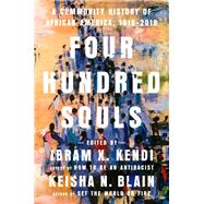 Four Hundred Souls A Community History of African America, 1619-2019