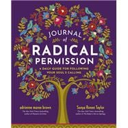 Journal of Radical Permission A Daily Guide for Following Your Soul’s Calling,9781523002429