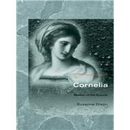 Cornelia: Mother of the Gracchi