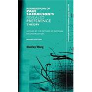 The Foundations of Paul Samuelson's Revealed Preference Theory: A Study by the Method of Rational Reconstruction
