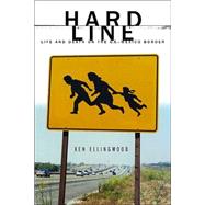 Hard Line : Life and Death on the US-Mexico Border