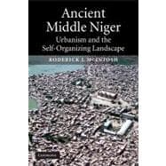 Ancient Middle Niger: Urbanism and the Self-organizing Landscape