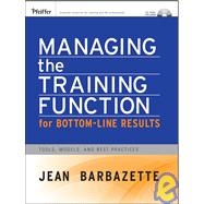 Managing the Training Function for Bottom-Line Results : Tools, Models and Best Practices