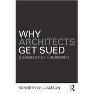 Why Architects Get Sued: A Guidebook for the UK Architect