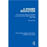 A Higher Education: The Council for National Academic Awards and British Higher Education 1964-1989