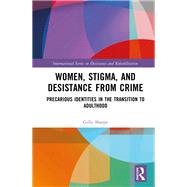 Women, stigma, and desistance from crime: Precarious identities in the transition to adulthood