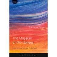 The Museum of the Senses Experiencing Art and Collections