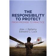 The Responsibility to Protect From Promise to Practice