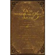 Oh the Wonder and Glory of It All! : Prophetic, Inspirational, Devotional Messages Volume I