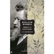 William Morris Romantic to Revolutionary
