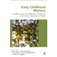 Early Childhood Matters: Evidence from the Effective Pre-school and Primary Education Project