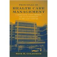 Principles of Health Care Management: Compliance, Consumerism and Accountability in the 21st Century