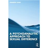 A Psychoanalytic Approach to Sexual Difference