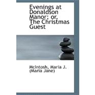 Evenings at Donaldson Manor; Or, the Christmas Guest
