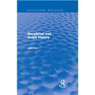 Herodotus and Greek History (Routledge Revivals)