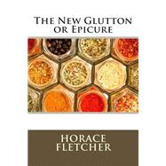The New Glutton or Epicure