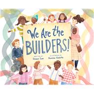 We Are the Builders!