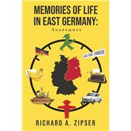 Memories of Life in East Germany: Snapshots