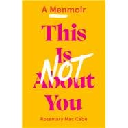 This Is Not About You