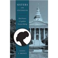 Sisters in the Statehouse Black Women and Legislative Decision Making