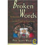 Broken Words : Reflections on the Craft of Preaching