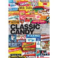 Classic Candy America’s Favorite Sweets, 1950–80