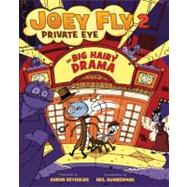 Big Hairy Drama (Joey Fly, Private Eye, Book 2)