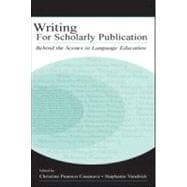 Writing for Scholarly Publication : Behind the Scenes in Language Education
