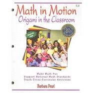 Math in Motion : Origami in the Classroom K-8 (Book)