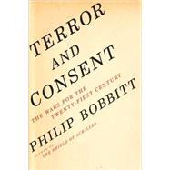 Terror and Consent : The Wars for the Twenty-First Century