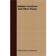 Johnnie Courteau : And Other Poems