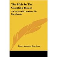 The Bible in the Counting-house: A Course of Lectures to Merchants