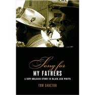 Song for My Fathers : A New Orleans Story in Black and White