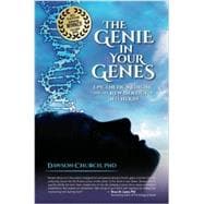 The Genie in Your Genes Epigenetic Medicine and the New Biology of Intention