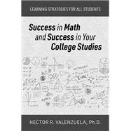 Success in Math and Success in Your College Studies