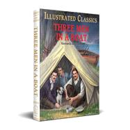 Three Men in a Boat (for Kids) Abridged and Illustrated