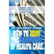 How To Beat The High Cost Of Health Care: The 