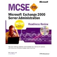 MCSE Microsoft Exchange 2000 Server Administration Readiness Review; Exam 70-224
