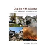 Dealing with Disaster: Public Management in Crisis Situations: Public Management in Crisis Situations