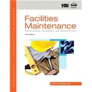 Residential Construction Academy Facilities Maintenance: Maintaining, Repairing, and Remodeling